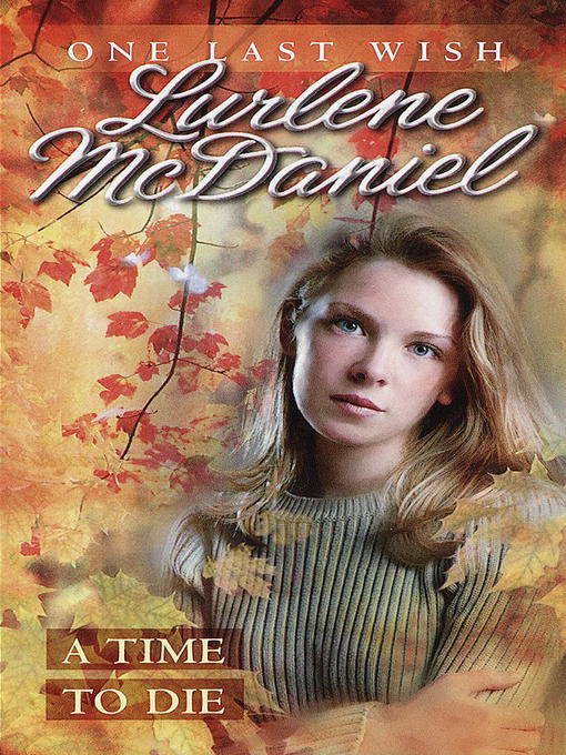 Title details for A Time to Die by Lurlene McDaniel - Available